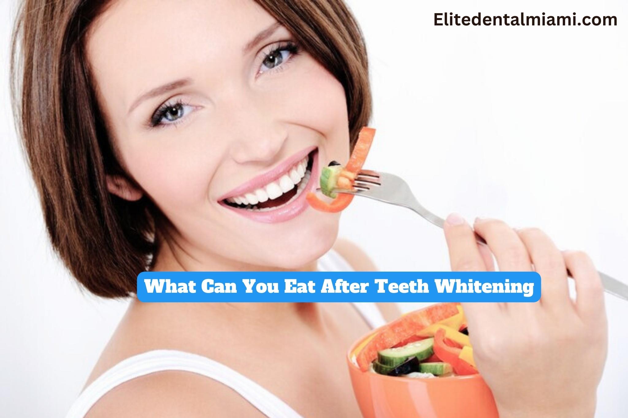 What Can You Eat After Teeth Whitening